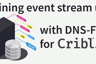 Maintaining Event Stream Uptime with DNS-Failover for Cribl Cloud