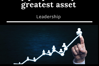 Why people are your greatest asset