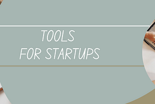 Five Powerful Tools for Startups