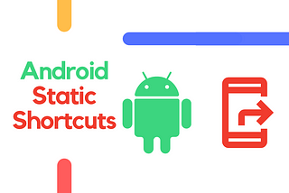 Android Static App Shortcuts Explained