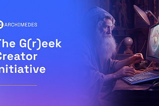 Join the Archimedes’ G(r)eek Creators Initiative