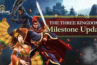 The Three Kingdoms - Milestone Review