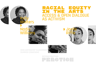 Join us for “Racial Equity in the Arts”: A Session at Reconstructing Practice