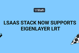 StaFi LSaaS Stack now supports EigenLayer LRT