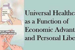 Universal Healthcare as a Function of Economic Advantage and Personal Liberty