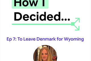 🎧 Episode 7: How I Decided To Leave Denmark for Wyoming + Bonus Feature on Hume AI