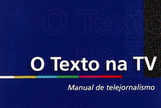 Instante Literário: O Texto na TV — Manual do Telejornalismo