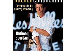 Book Review: “Kitchen Confidential” — Anthony Bourdain