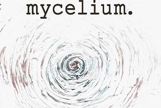 mycelium. xPoetry is a whole-ass mood