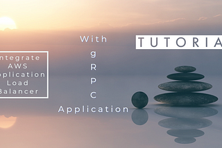 Integrate AWS Application Load Balancer with gRPC Application