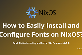 How to Easily Install and Configure Fonts on NixOS?