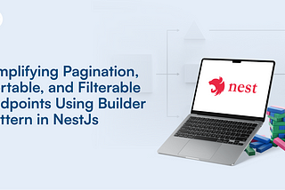Simplifying Pagination, Sortable, and Filterable Endpoints Using Builder Pattern in NestJs