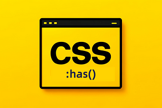 Mastering the CSS :has() Selector in Just 5 Minutes