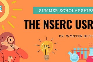 Summer Scholarships: The NSERC USRA