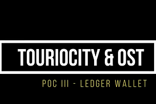 Touriocity POC III with OST and Mainnet Preview