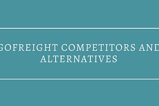 GoFreight Competitors and Alternatives
