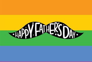 5 Ways to Celebrate Your Queer Parent This Father’s Day