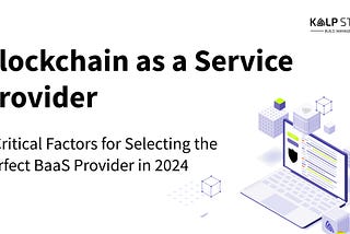 5 Critical Factors for Selecting the Right BaaS Provider in 2024