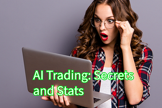 AI Trading: Secrets and Stats You Need to Know