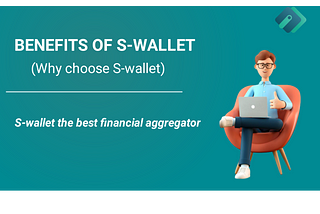 BENEFITS OF S-WALLET