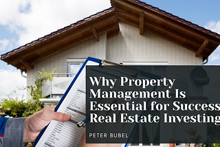 Why Property Management Is Essential for Successful Real Estate Investing