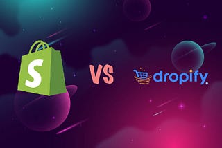 Shopify vs Dropify: Choosing the Best E-commerce Platform for Your Business