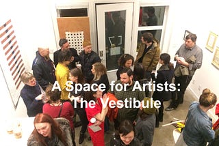 A Space for Artists: The Vestibule