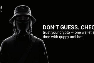 Building Trust in Crypto: How to Spot Reliable Sources — and How Quppy AML Bot Keeps Your Everyday…