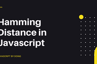 Learn: Hamming Distance in Javascript