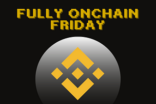 Fully On Chain Friday: Binance Report