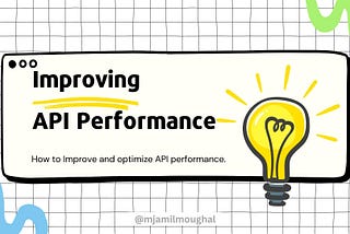 Enhancing API Performance: Strategies for a Faster and Responsive Experience