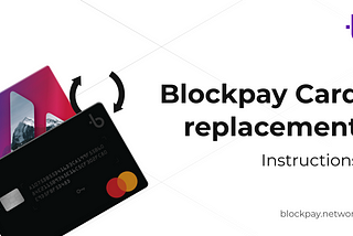Blockpay Card Replacement Request Instructions