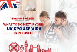 Dealing with a UK Spouse Visa Refusal: A Detailed Guide