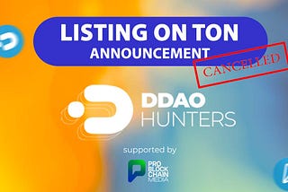 DDAO Listing to TON CANCELLED!