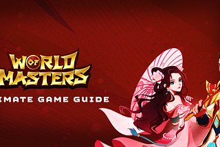 World of Masters Ultimate Game Guide