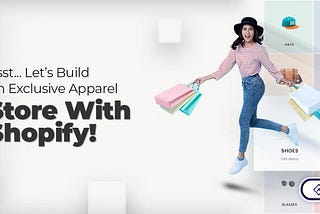 How to Setup an Apparel Store with Shopify?