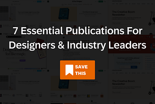 7 essential publications for designers and industry leaders