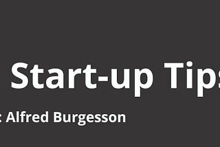 My Experience: 5 Start-up Tips.