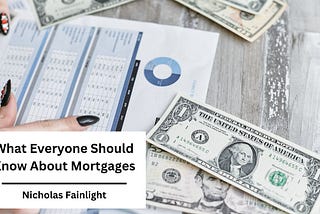 What Everyone Should Know About Mortgages