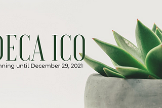 DECA ICO running until December 29, 2021