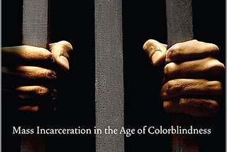 “The New Jim Crow” by Michelle Alexander : A Review