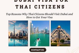 Top Reasons Why Thai Citizens Should Visit Dubai and How to Get Your Visa