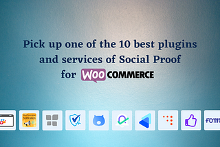 10 Best Social Proof plugins for WooCommerce [2021 comparison]
