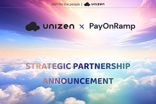 Unizen Partners with Payonramp: Expanding Fiat-to-Crypto Accessibility in DeFi