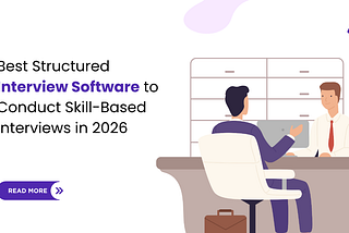 Best Structured Interview Software to Conduct Skill-Based Interviews in 2026