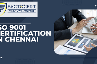 What are the Steps to Receive ISO 9001 Certification in Chennai