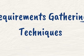 Gathering Project Requirements: Interviews and Documentation Analysis