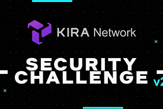 KIRA Network — Second Security Challenge Summary & Results