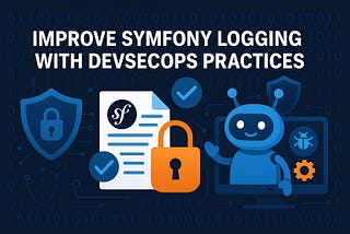 Improve Symfony Logging with DevSecOps Practices