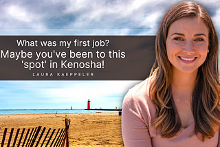 Laura Kaeppeler Talks About Her First Job In Kenosha